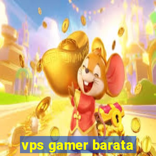 vps gamer barata